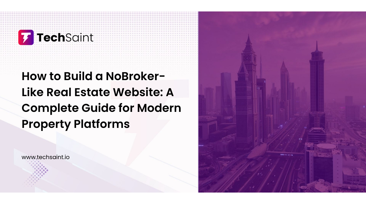 NoBroker like real estate website development by TechSaint Technology Solutions with property listing dashboard and modern re