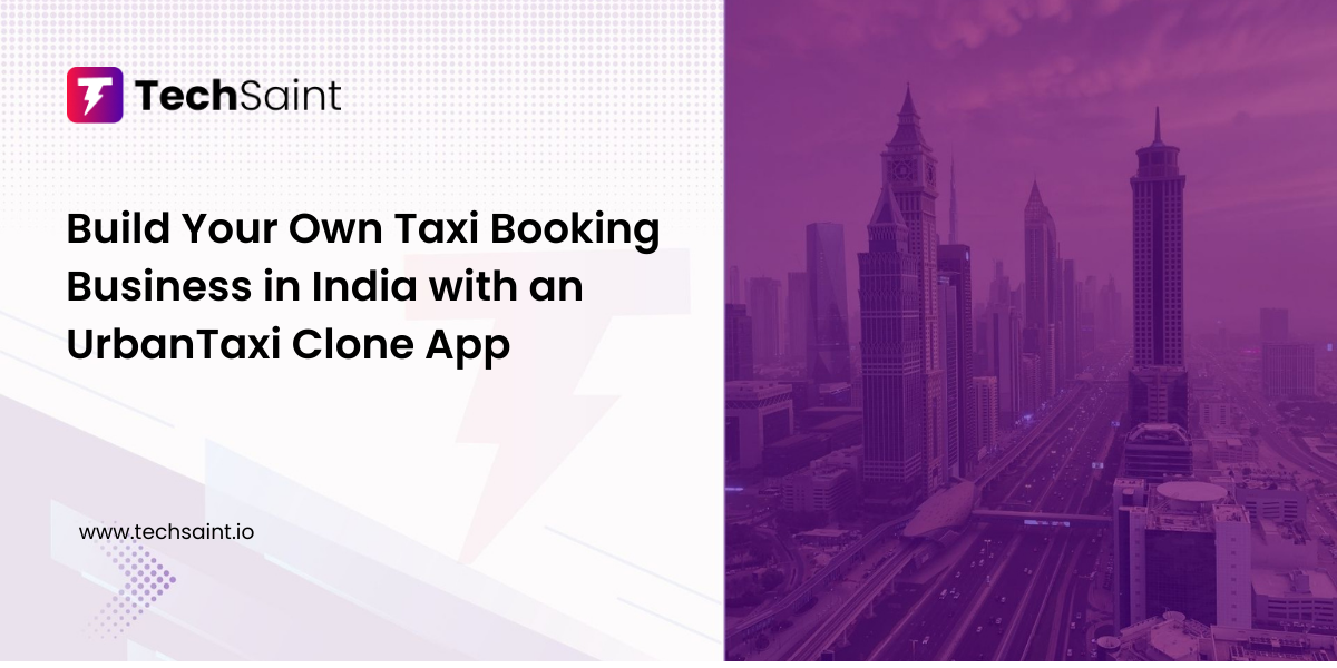 UrbanTaxi Clone App dashboard and mobile apps for taxi booking business in India